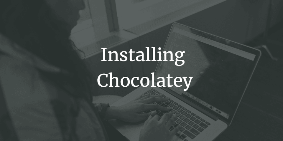 install chocolatey